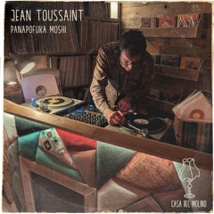 Jean Toussaint @ Casa Del Molino - Panapofuka Moshi