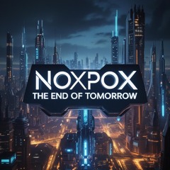 NOXPOX - The End Of Tomorrow 2