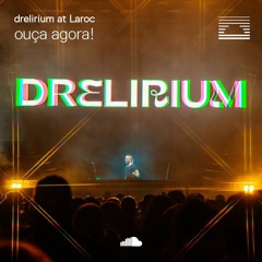 Drelirium - Laroc Dj Set July 2022