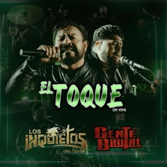 Gente Brutal & Los Inquietos Del Norte - El Toque