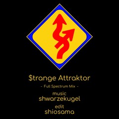shwarzekugel - $trange Attraktor -Full Spectrum Mix-
