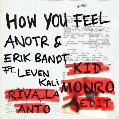 ANOTR - How You Feel (KID MONRO + RIVA LA ANTO Edit)