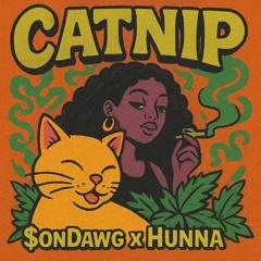 Catnip w/Hunna Jammin