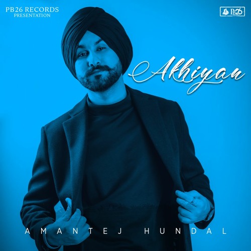 Akhiyan - Amantej Hundal | Underrated