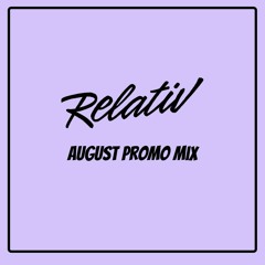 Relativ - August Promo Mix
