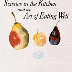 ❤[PDF]⚡  Science in the Kitchen and the Art of Eating Well (Lorenzo Da Ponte Italian