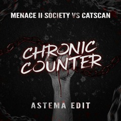 Menace II Society VS Catscan - Chronic Counter (Astema Edit)