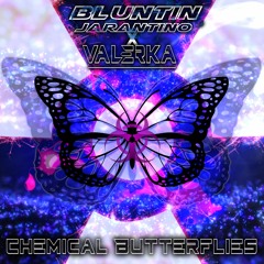 BLUNTIN X Valerka - Chemical Butterflies