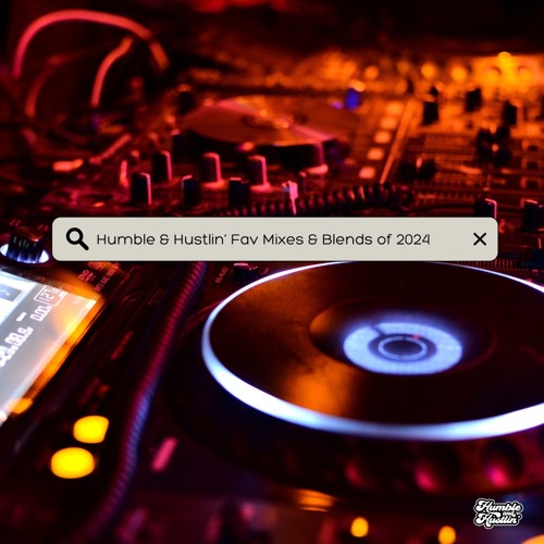 H&H Fav Mixes & Blends of 2024