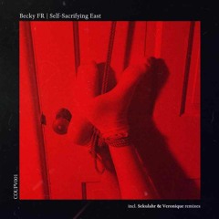 Becky FR - Self-Sacrifying East [COUPV001 | Premiere]