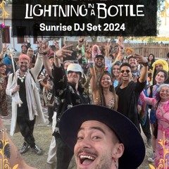 Lightning In A Bottle Sunrise DJ Set 2024 @ Grand Artique