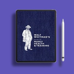 Walt Whitman's Guide to Manly Health and Training. Free Edition [PDF]