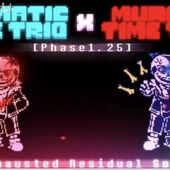 Karmatic Time Trio X Murder Time Trio|Phase 1.25| By: gsfutmusicfan3603
