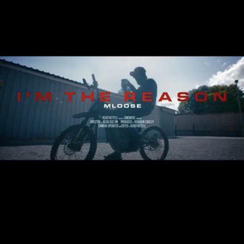 Mloose BG  - Im The Reason