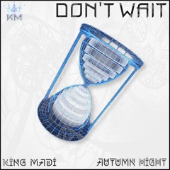 DON'T WAIT (feat. Autumn Hight)