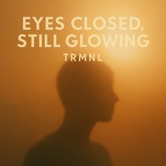 Eyes Closed Still Glowing