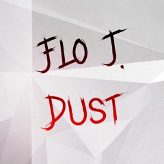 Flo T. - Dust