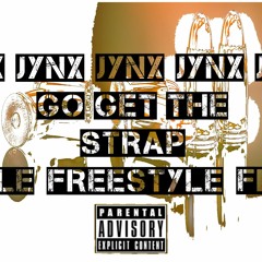JYNX - GO GET THE STRAP (FREESTYLE)