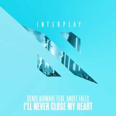 I'll Never Close My Heart (feat. Angel Falls)