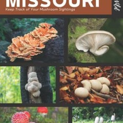 Read PDF EBOOK EPUB KINDLE Mushrooms of Missouri Identification Record Book: A Simple Take Along Boo