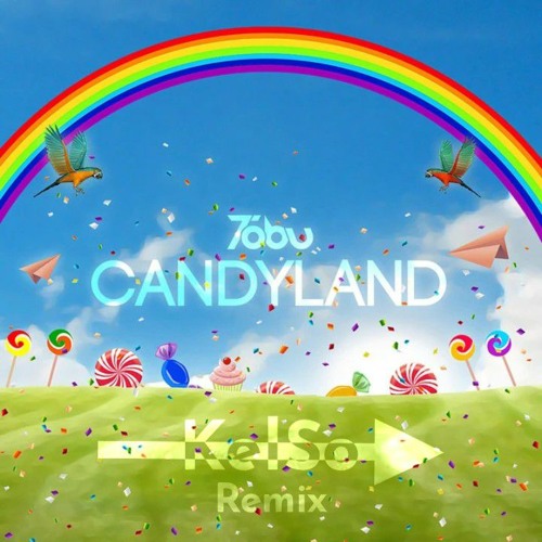 Stream Tobu Candyland Kelso Remix By Kelso Listen Online For Free