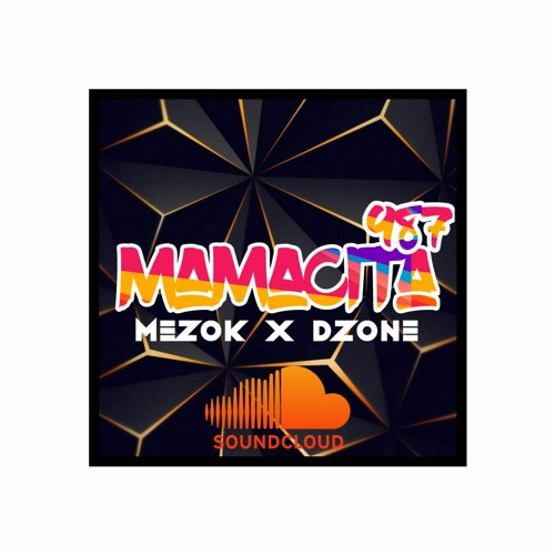 Mamacita [ Mezok X Dzone ] 2021