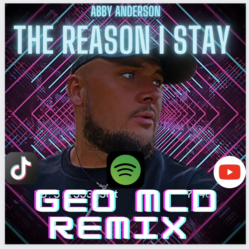 The Reason I Stay - Geo Mcd Remix