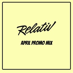 Relativ - April Promo Mix