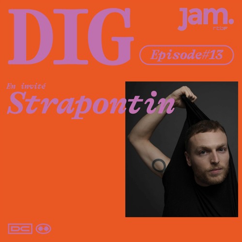 DIG — Episode 13 avec Strapontin