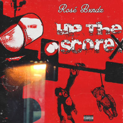 Rosé Bxndz - Up The Score