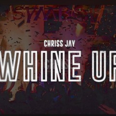 Chriss Jay - Whine Up