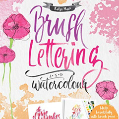 [Free] EPUB 📝 Brush Lettering and Watercolour by  Katja Haas KINDLE PDF EBOOK EPUB