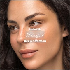 Deep Affection - Blissful [ Relaxing & Meditation Music]