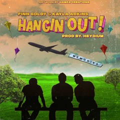 Hangin' Out w/Kayla Adkins (pd. Heydium)
