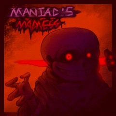 MANIAC'S MADNESS