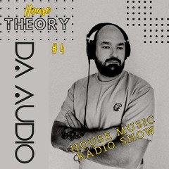House Music Theory #4 | House Music Radio podcast | Live mix by Da Audio