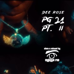 Dee Rose - PG21 PT. 2 [ Shot By Mansa Fid ].mp3
