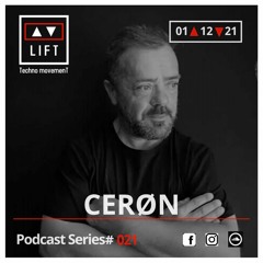 CERØN @ LIFT//Podcast Series #021