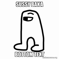 Sussy Baka (Feat. BL/NKS) [prod. KaalaH]