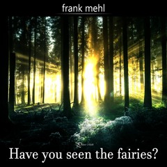 Have You Seen The Fairies?
