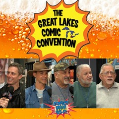 Great Lakes Comic Con 2023 Recap | Episode 88 (3/9/23)