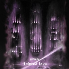 tainted love (sexy chick) 2024