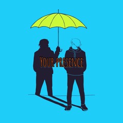 your presence