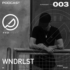 Prospekt Podcast #003 | WNDRLST [Occult Rhythms]