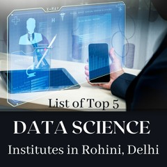 List Of Top 5 Data Science Institutes In Rohini, Delhi