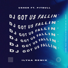 Usher Ft. Pitbull - DJ Got Us Fallin (ILYAA Remix)[TECH HOUSE] [FREE DOWNLOAD]