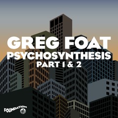 HSM PREMIERE | Greg Foat - Psychosynthesis Part 1 [Foundation Music]