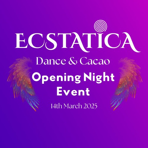 ECSTATICA: Opening Night Event @ The Tabernacle 14th March 2025