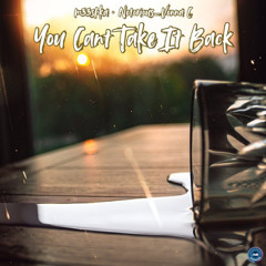 You Can’t Take It Back(ft. Notorious_Vonna C)