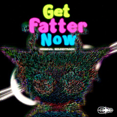 Fatter Now Till' Forever